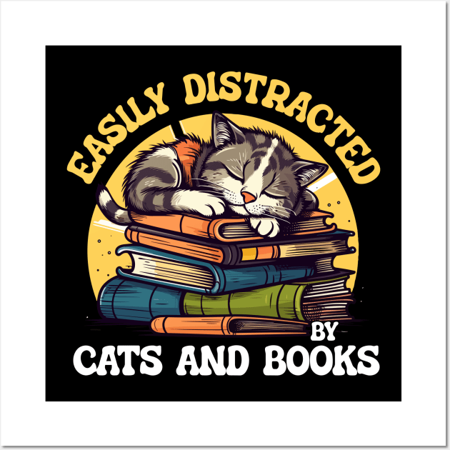 Easily Distracted by Cats and Books Funny Cat Lover Wall Art by Rosemat